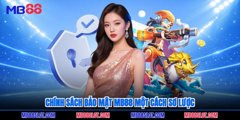 Chính sách bảo mật MB88 một cách sơ lược