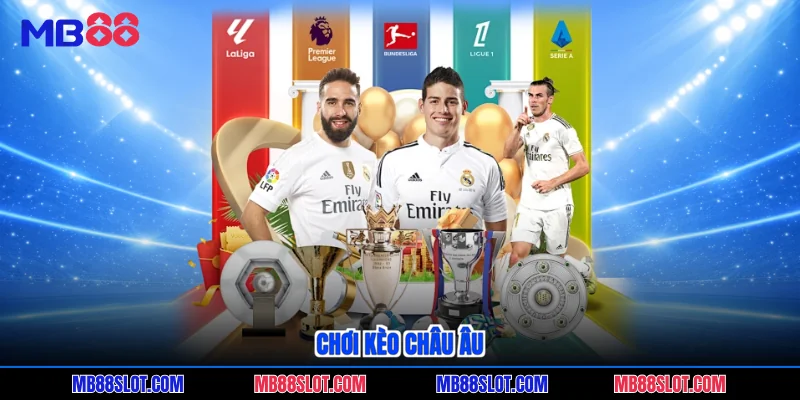 Chơi kèo Châu Âu