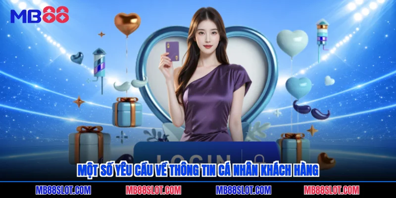 Một số yêu cầu về thông tin cá nhân khách hàng