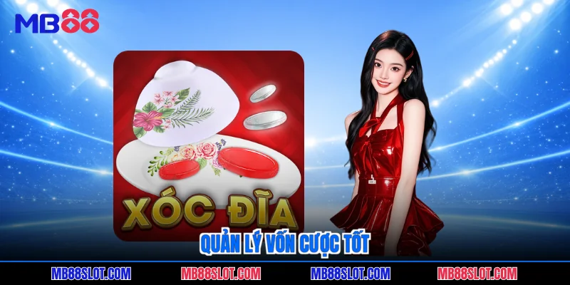 Quản lý vốn cược tốt