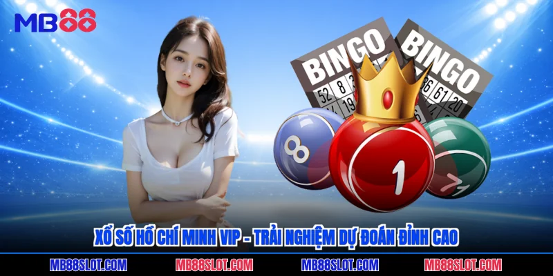 xổ số hồ chí minh vip